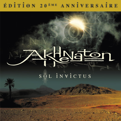 Sol Invictus (Edition 20eme anniversaire)/Akhenaton
