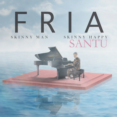 Fria/SANTU & Skinny Happy