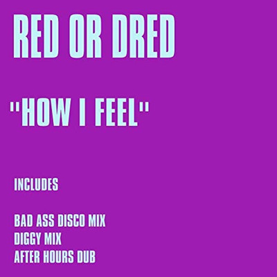 How I Feel (Diggy Mix)/Red or Dred