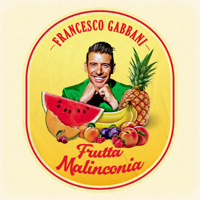 Frutta malinconia/Francesco Gabbani