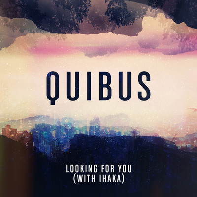 Looking For You (feat. IHAKA)/Quibus