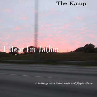 I Hear Em Talkin (feat. Joseph Banx & Leek Vizcarrondo)/The Kamp