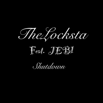 Shutdown (feat. JEB1)/TheLocksta