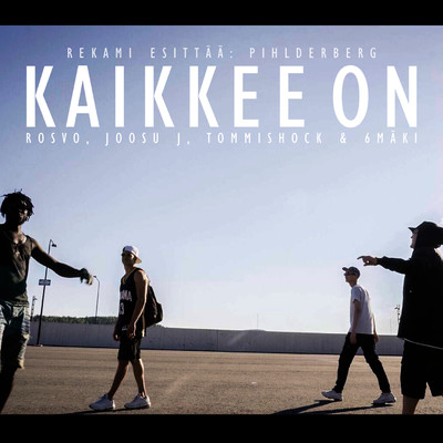 Kaikkee on (feat. Rosvo, Joosu J, Tommishock & 6maki)/Rekami