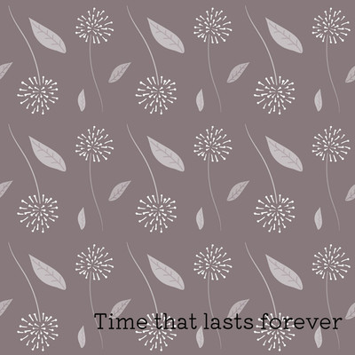 Time that lasts forever/Tree House