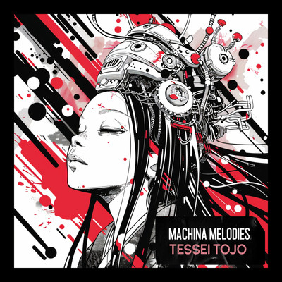 アルバム/MACHINA MELODIES/TESSEI TOJO