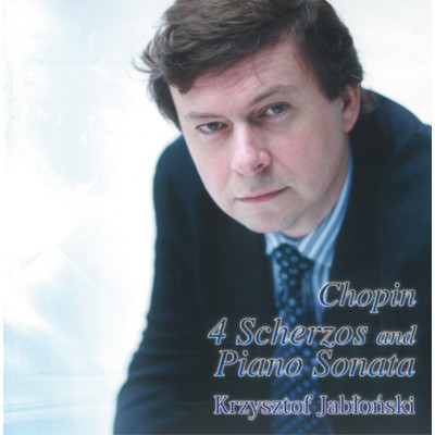 ショパン 4つのスケルツォ&ピアノ・ソナタ第3番/クシシュトフ・ヤブウォンスキ