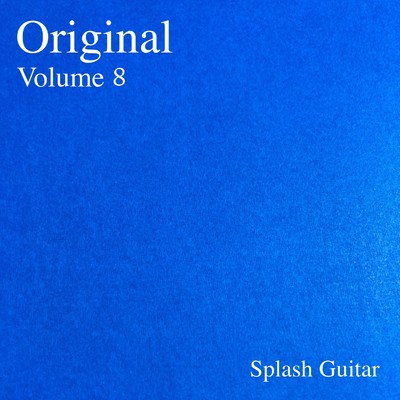 アルバム/Original, Vol.8/Splash Guitar
