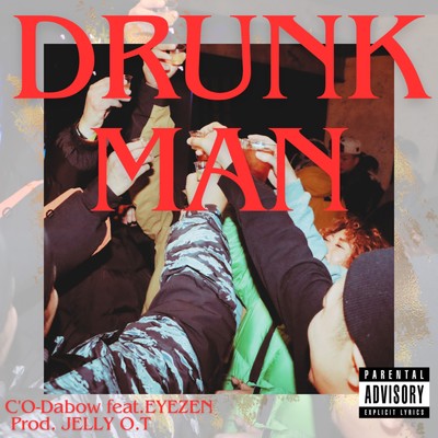 DRUNKMAN (feat. EYEZEN)/C'O-Dabow