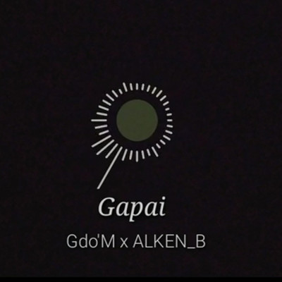 Gapai (featuring Alken'B)/Gdo'M