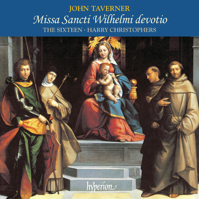 アルバム/Taverner: Missa Sancti Wilhelmi & Other Sacred Music/ザ・シックスティーン／ハリー・クリストファーズ