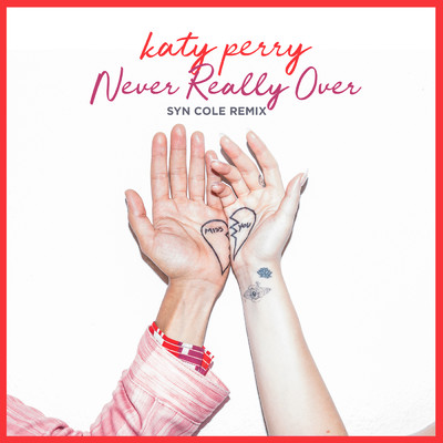 シングル/Never Really Over (Syn Cole Remix)/ケイティ・ペリー