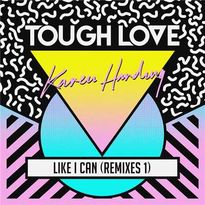 シングル/Like I Can (DJ Q Remix)/Tough Love／Karen Harding