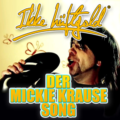 シングル/Mickie Krause Song/Ikke Huftgold