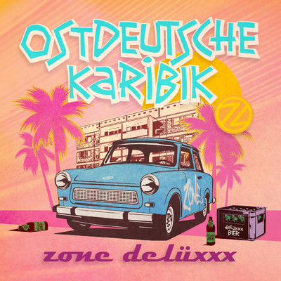 Ostdeutsche Karibik/Zone Deluxxx