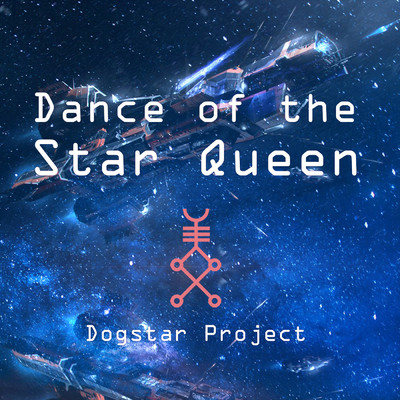 シングル/Dance of the Star Queen/Dogstar Project