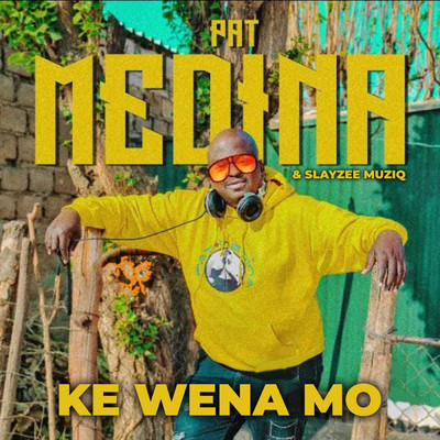 シングル/Ke Wena Mo (feat. SlayZee MuziQ)/Pat Medina