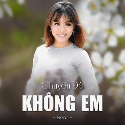 シングル/Chuyen Do Khong Em (Beat)/Moc Giang