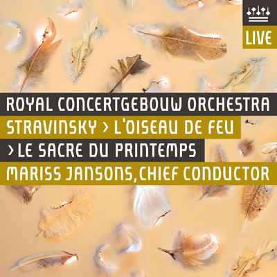 Stravinsky: L'Oiseau de feu & Le Sacre du printemps (Live)/Royal Concertgebouw Orchestra