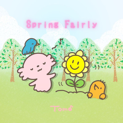 シングル/Spring Fairly/Tomo