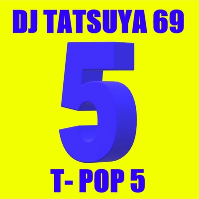 T-POP 5/DJ TATSUYA 69