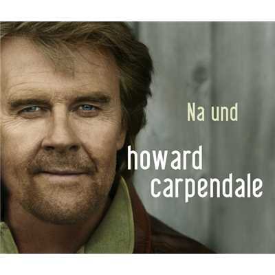 Na und/Howard Carpendale