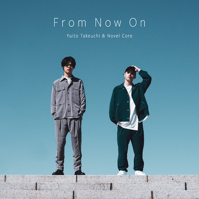 From Now On feat. Novel Core/竹内唯人