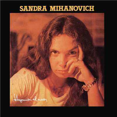 Hagamos el Amor/Sandra Mihanovich