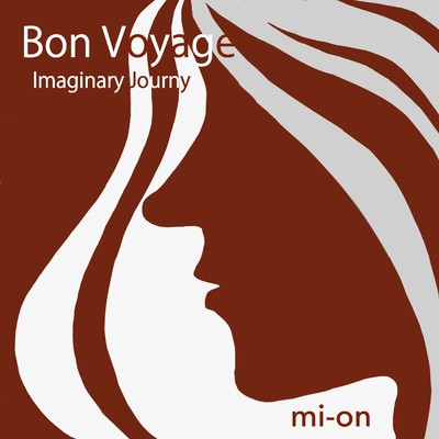 アルバム/Bon Voyage  - Imaginary Journey -/mi-on