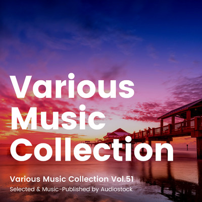 アルバム/Various Music Collection Vol.51 -Selected & Music-Published by Audiostock-/Various Artists