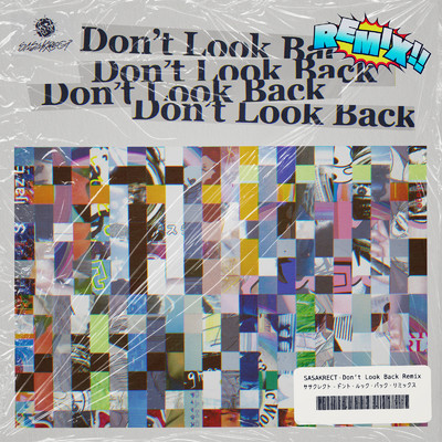 Don't Look Back (feat. 4s4ki, maeshima soshi, RhymeTube, OHTORA & Hanagata) [Rui Fujishiro Remix]/SASAKRECT & Rui Fujishiro