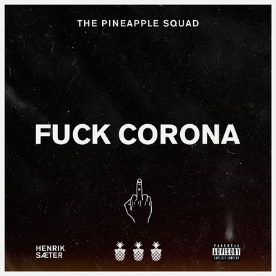 シングル/Fuck Corona (Explicit)/The Pineapple Squad／Henrik Saeter