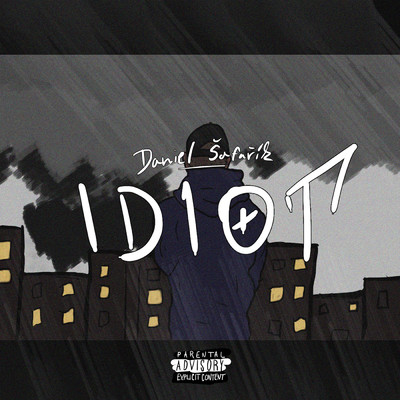 シングル/Idiot (Explicit)/Daniel Safarik