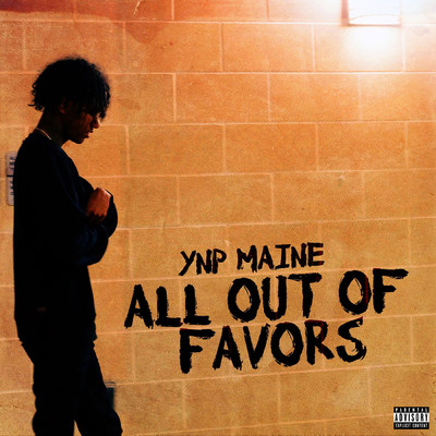 All Out Of Favors (Explicit)/YNP Maine