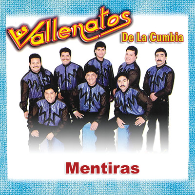 アルバム/Mentiras/Los Vallenatos De La Cumbia