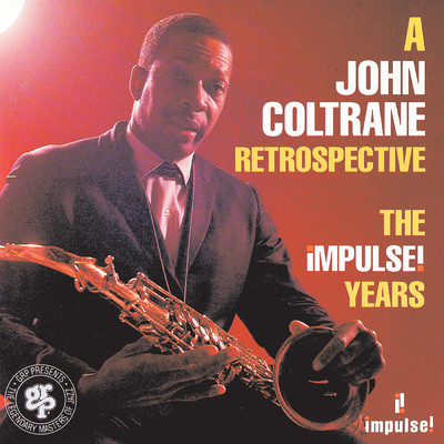 A John Coltrane Retrospective: The Impulse Years/ジョン・コルトレーン