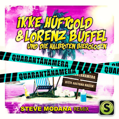 シングル/Quarantanamera (Steve Modana Remix)/Die halbtoten Bierologen／Lorenz Buffel／Ikke Huftgold