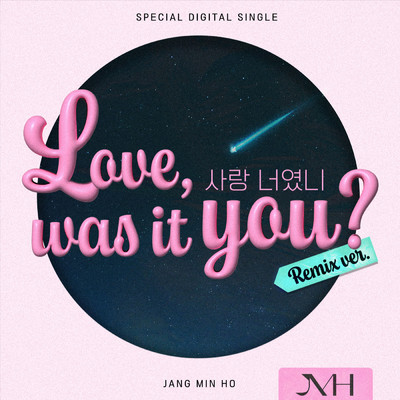 シングル/Love, was it you？ (Remix ver. ／ Inst.)/チャン・ミンホ