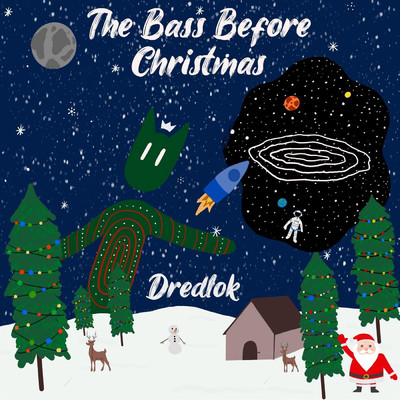 The Bass Before Christmas/Dredlok