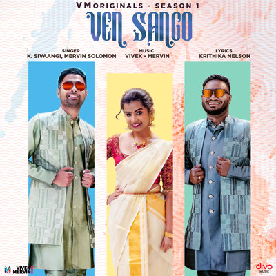 シングル/Ven Sango (From ”VM ORIGINALS - Season 1”)/Vivek - Mervin, K. Sivaangi, Mervin Solomon & Krithika Nelson