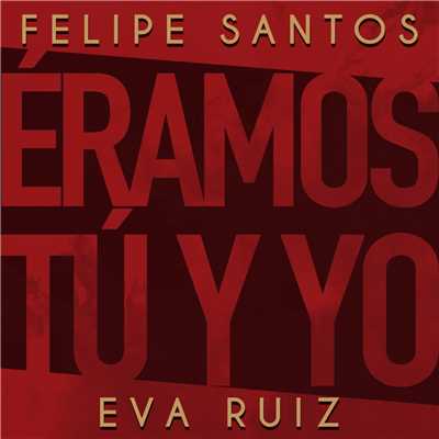 シングル/Eramos tu y yo/Felipe Santos & Eva Ruiz