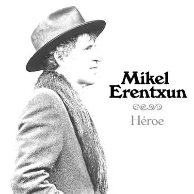 Heroe/Mikel Erentxun