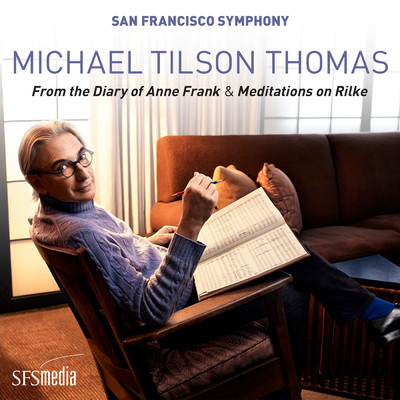 アルバム/Tilson Thomas: From the Diary of Anne Frank & Meditations on Rilke/San Francisco Symphony & Michael Tilson Thomas