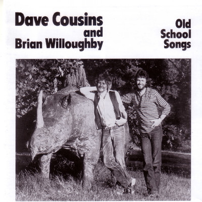 Old School Songs/Dave Cousins & Brian Willoughby