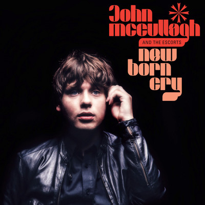 New Born Cry/John McCullagh and The Escorts