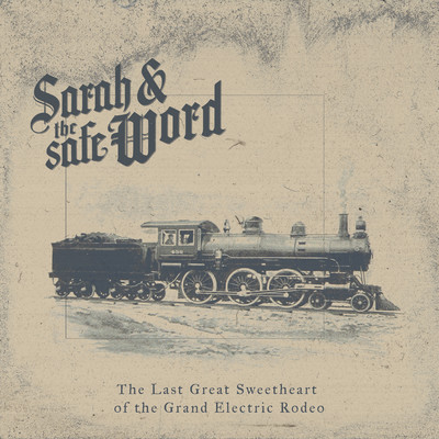 アルバム/The Last Great Sweetheart of the Grand Electric Rodeo ／ A Celebration-With A Vengeance？！/Sarah and the Safe Word