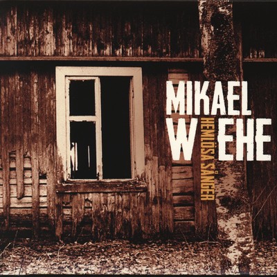 Hemlosa sanger/Mikael Wiehe