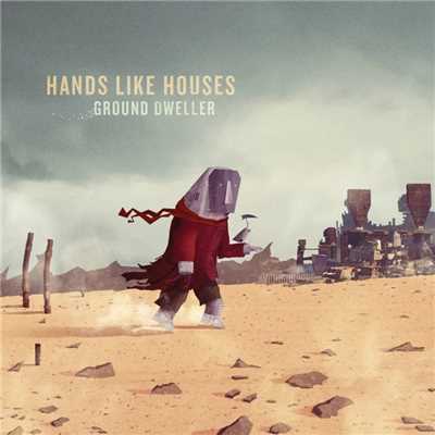 Don't Look Now, I'm Being Followed. Act Normal/Hands Like Houses