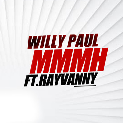 Mmmh (feat. Rayvanny)/Willy Paul