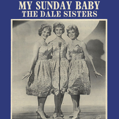 アルバム/My Sunday Baby/The Dale Sisters